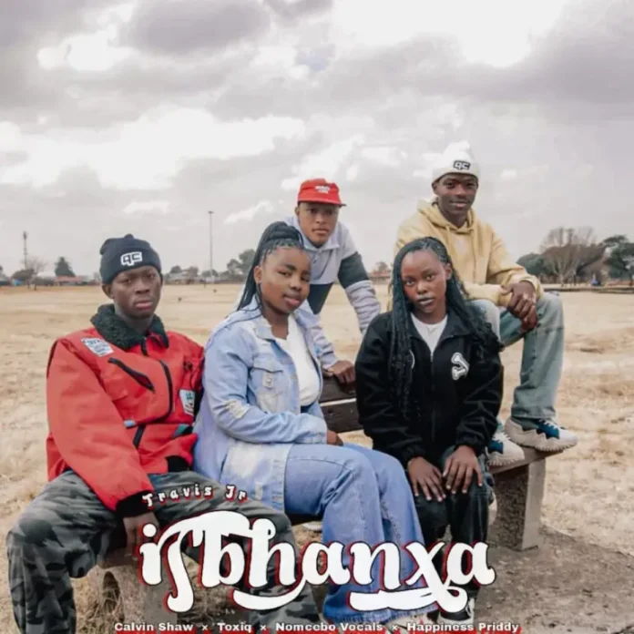Travis Jr , Calvin Shaw & Toxiq – Isbhanxa (feat. Nomcebo Vocals & Happiness Priddy)