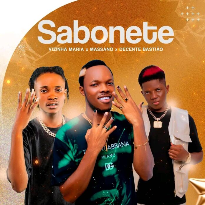 Vizinha Maria ft. Massanó & Decente Bastião – Sabonete