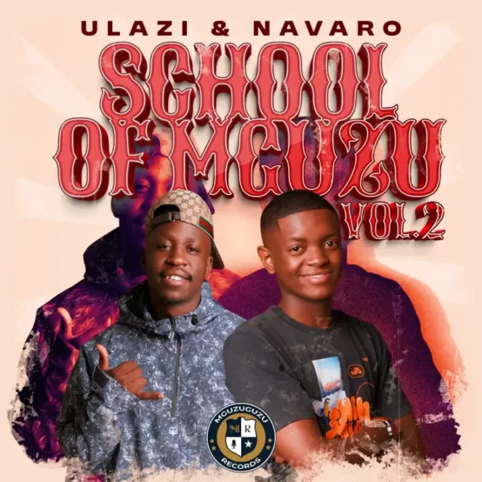 uLazi & Navaro – School Of MGUZU, Vol. 2