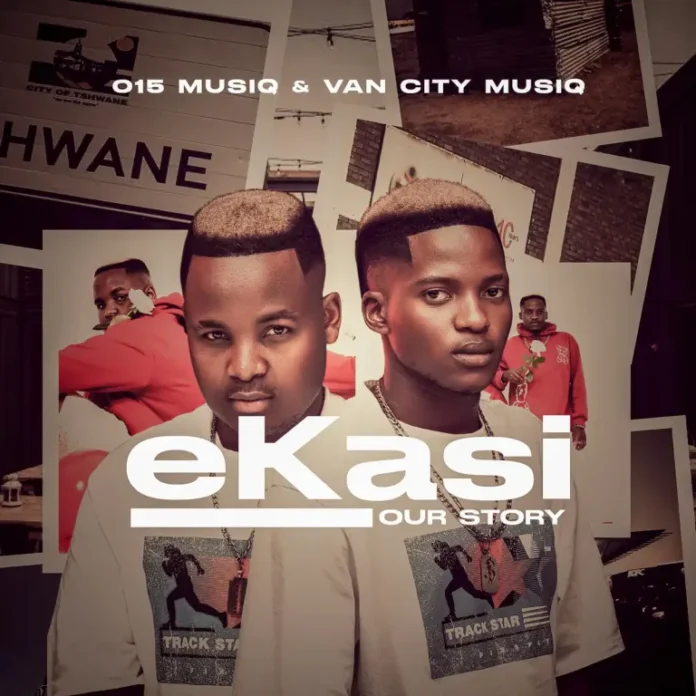 015 MusiQ & Van City MusiQ – Ekasi Our Story (Album)
