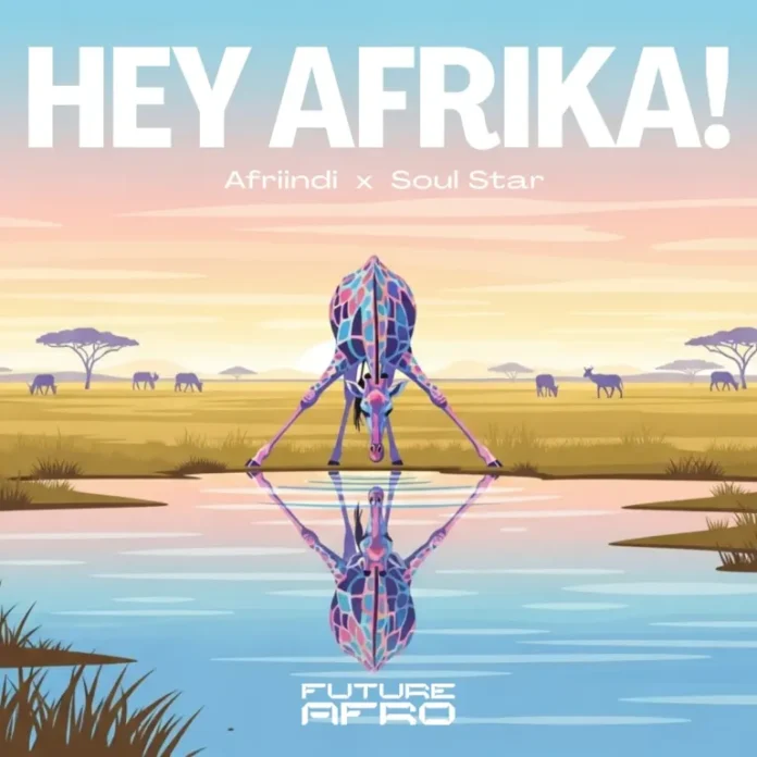 Afriindi – Hey Afrika (feat. Soul Star)