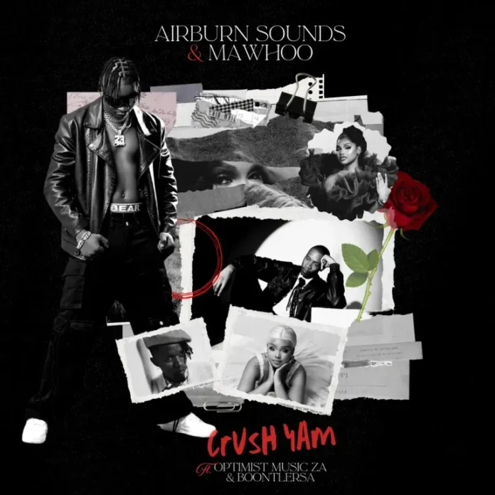 Airburn Sounds, Mawhoo & BoontleRSA – Crush Yam (feat. Optimist)