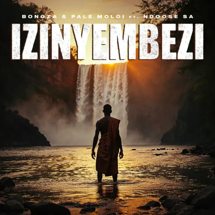Bongza & Pale Moloi – Izinyembezi (feat. Ndoose SA)