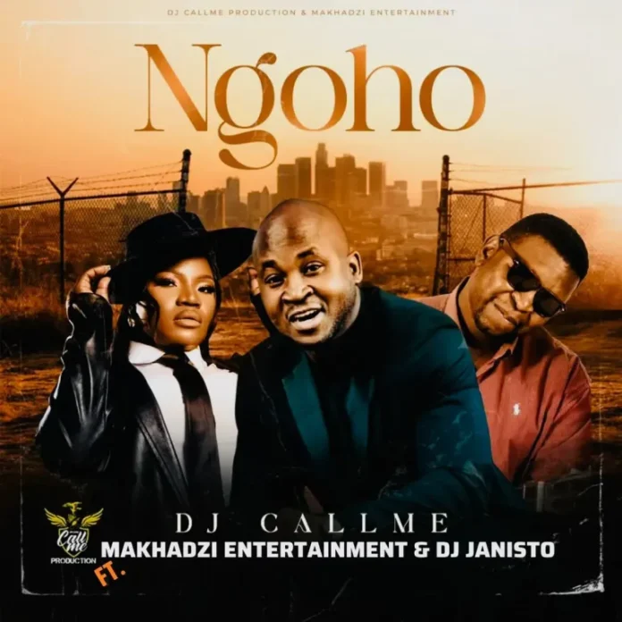 DJ Call Me – Ngoho (feat. Makhadzi & DJ Janisto)