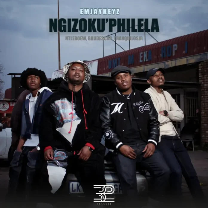Emjaykeyz – Ngizoku’philela (feat. Ntleroew, Bhudescar & TranquilorSir)