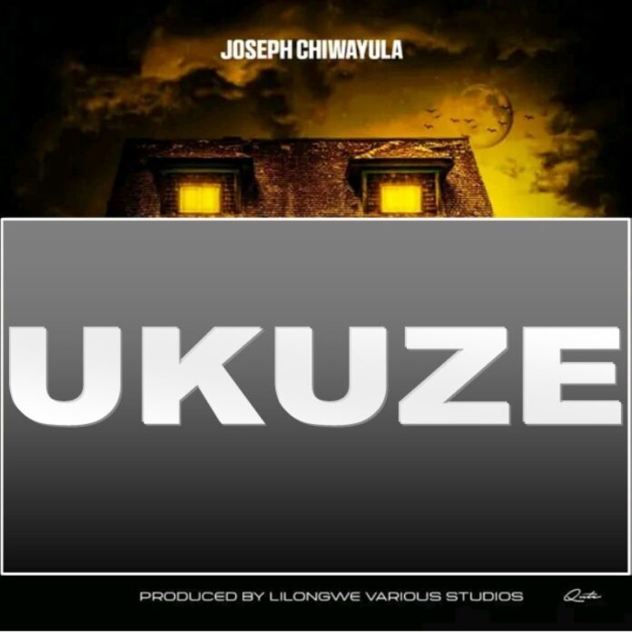Joseph Chiwayula - Ukuze (Prod. Lilongwe Various Studios)