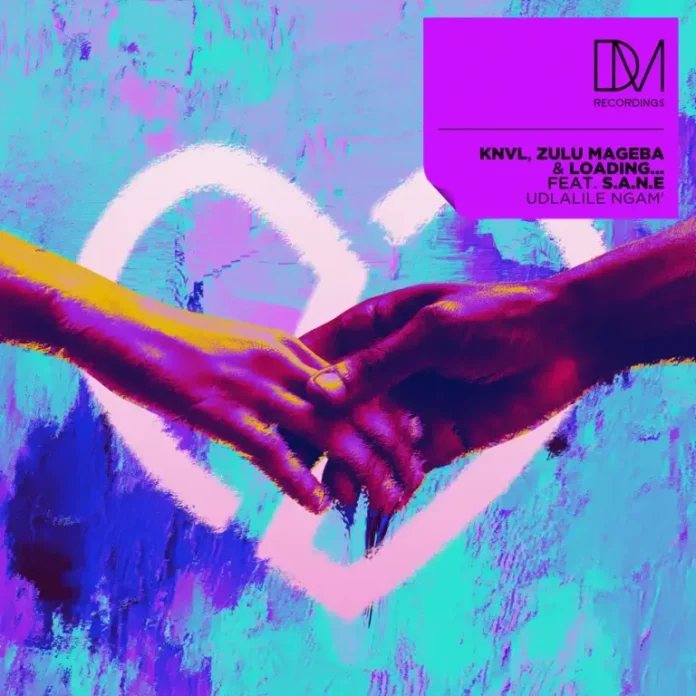 KNVL, Zulu Mageba & Loading… – Udlalile Ngam’