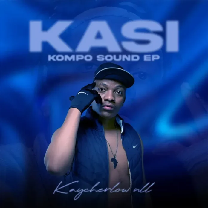 Kaycherlow NLL – Kasi Kompo Sound EP