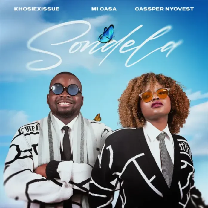 KhosiexIssue, Mi Casa & Cassper Nyovest – Sondela