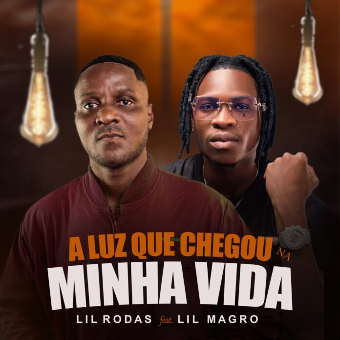 Lil Rodas ft. Lil Magro – A Luz Que Chegou Na Minha Vida