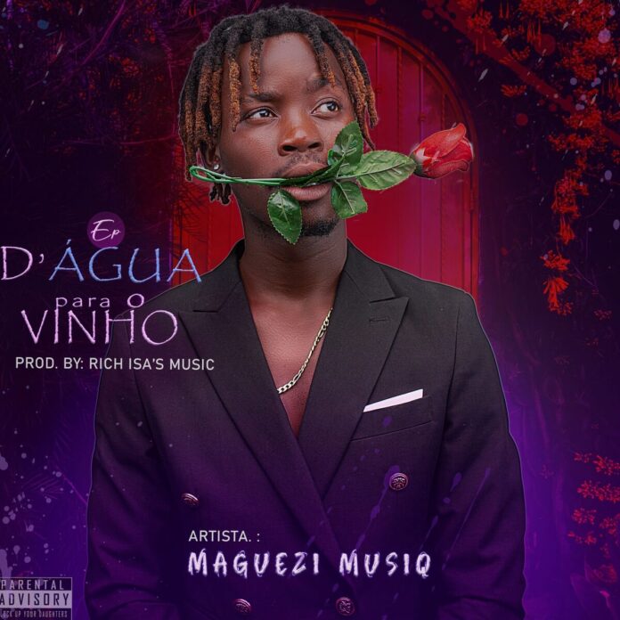 Maguezi Musiq - De Água para o Vinho EP