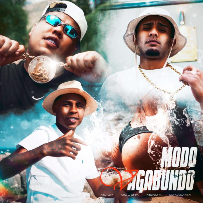 Mc GP lança single “Modo Vagabundo” em parceria com Mc Meno K, Mc Dena e DJ Kaio Mix