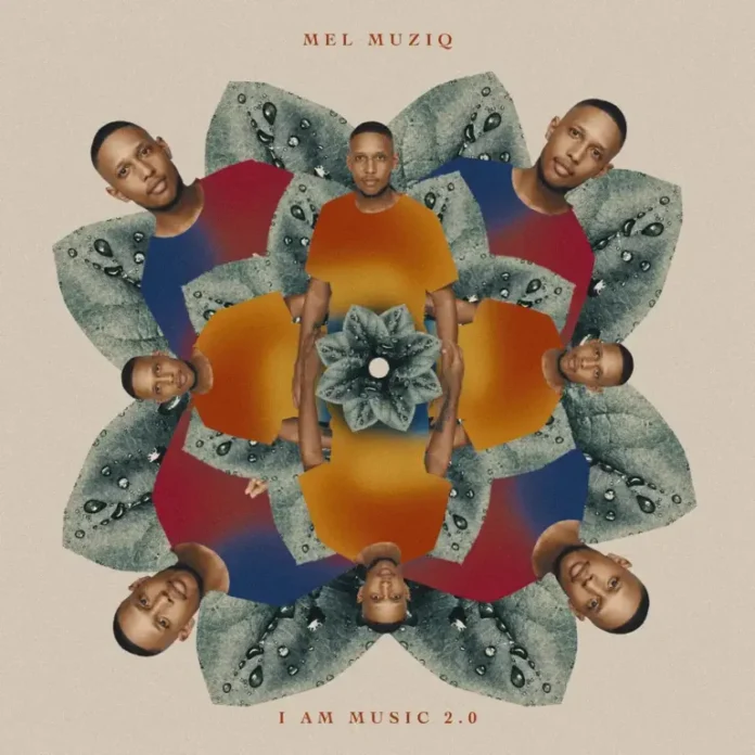 Mel Muziq – I AM MUSIC 2.0 (Album)