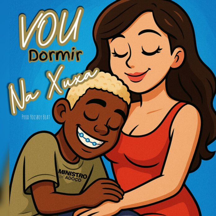 Ministro Do Adoço – Vou Dormir Na Xuxa