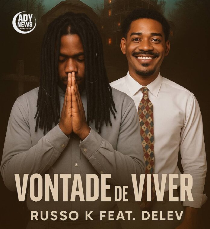 Russo K feat. Delev – Vontade de Viver