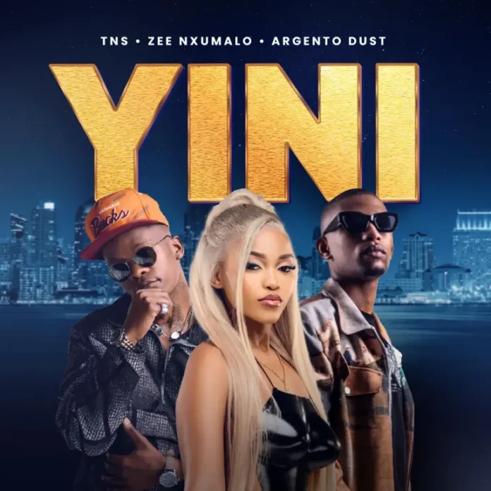 TNS, Zee Nxumalo & Argento Dust – Yini