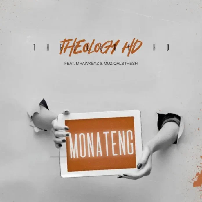 TheologyHD – Monateng (feat. Mhaw Keys & MuziQALsthesh)