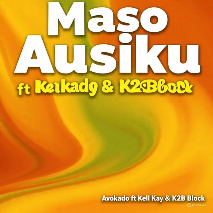 Avokado - Maso Ausiku feat. Kell Kay & K2B Block