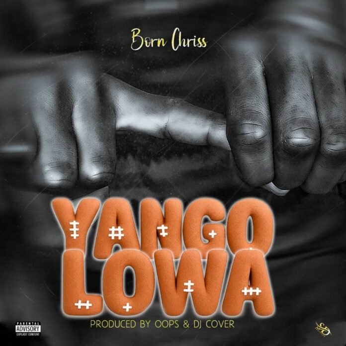 Born Chriss - Yangolowa (Prod. OOPS & Dj Cover)