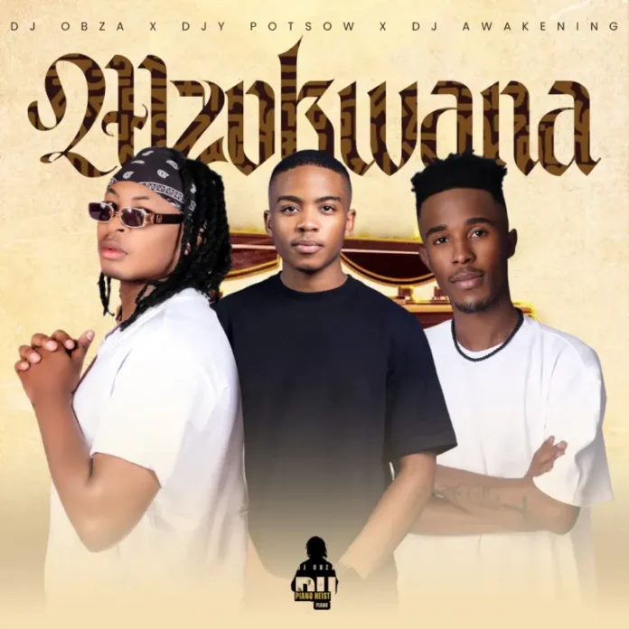 DJ Obza, DJ Awakening & DJy Potsow – Mzukwana