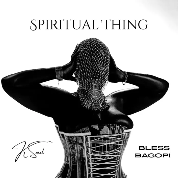 K Soul & Bless Bagopi – Spiritual Thing (Original Mix)