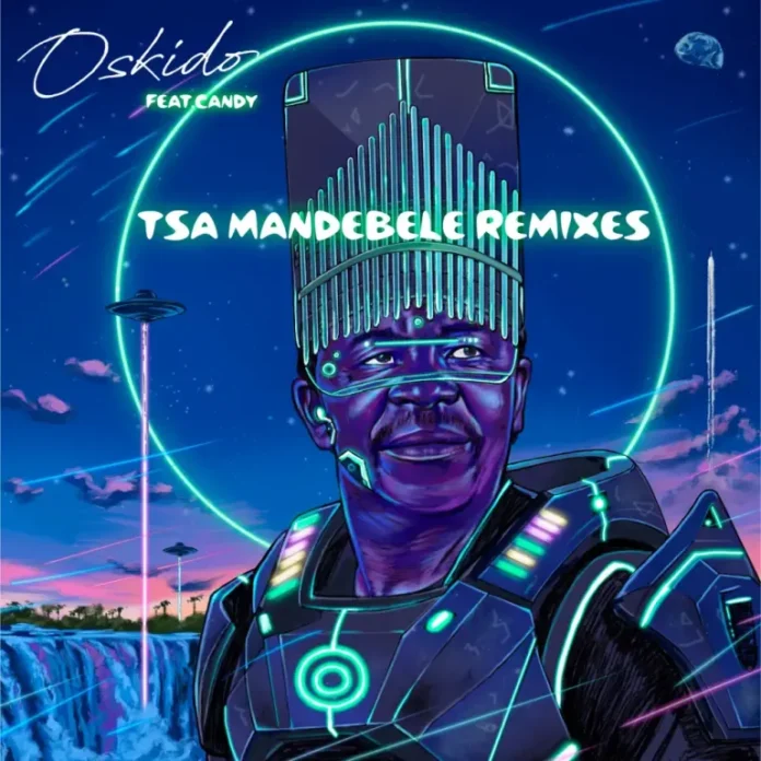 Oskido – Tsa Ma Ndebele [Manoo Remix] ft Candy Tsamandebele