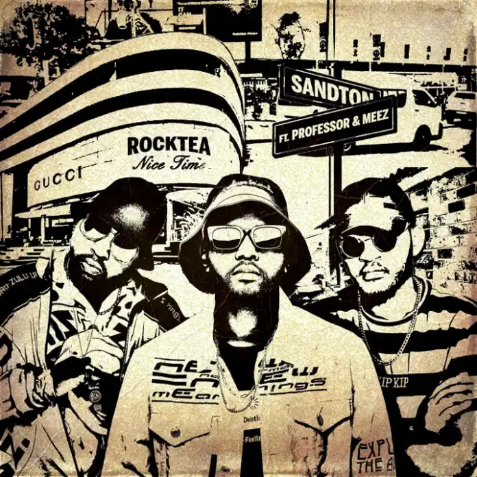 Rocktea – Nice Time (feat. Professor & Meez)