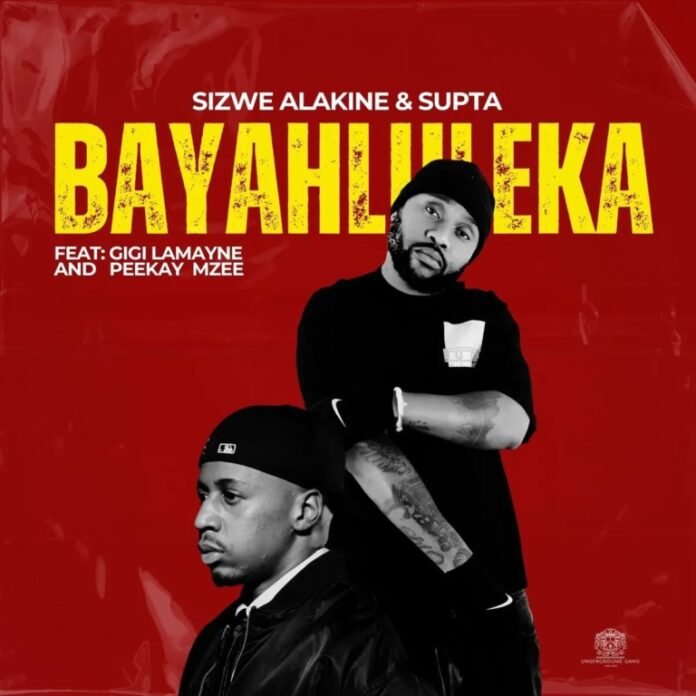 Sizwe Alakine & SUPTA – Bayahluleka (feat. Gigi Lamayne & Peekay Mzee)
