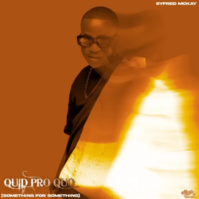 Syfred Mckay – Quid Pro Quo [Something for Something] EP