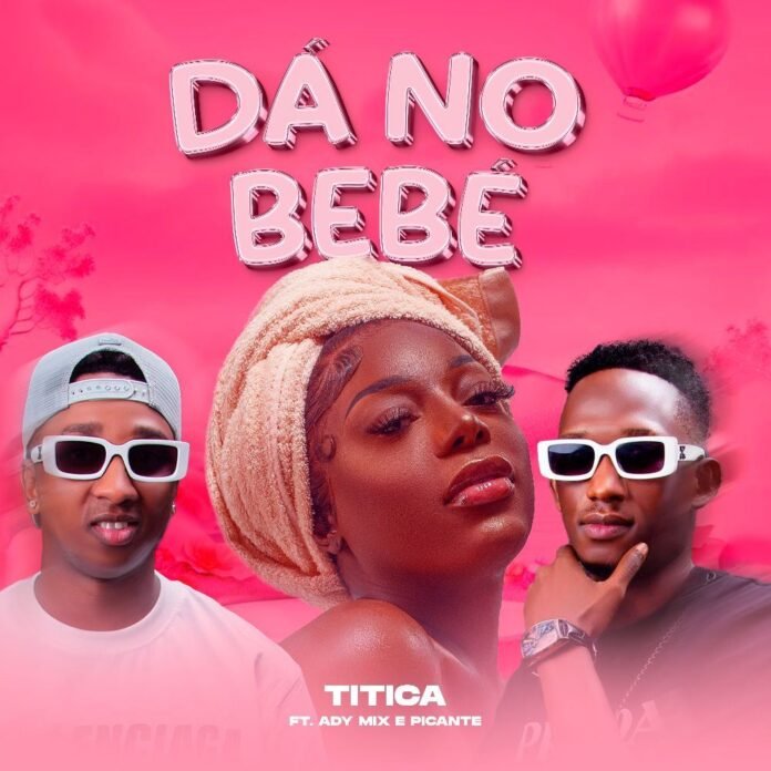 Titica ft. Adi Mix & Picante – Dá Me Bebé
