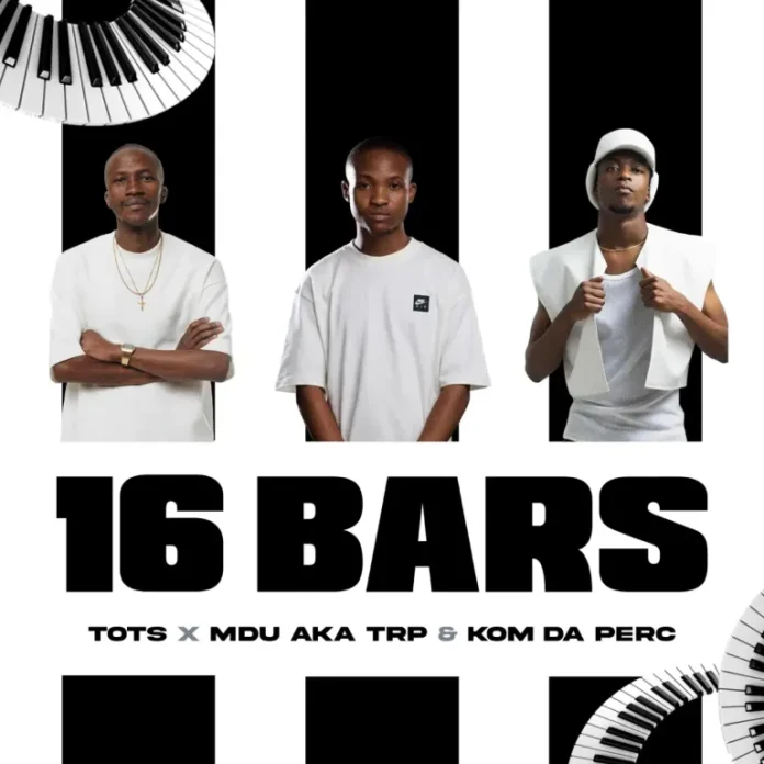 Tots, MDU aka TRP & Kom Da Perc – 16 Bars