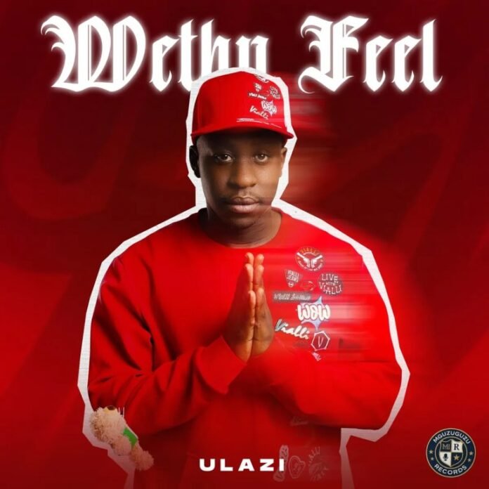 uLazi – Wethu Feel (Album)