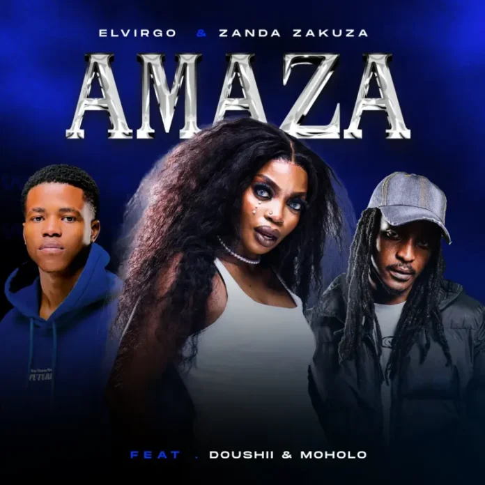 Elvirgo & Zanda Zakuza – Amaza (feat. Dooushii & Moholo)