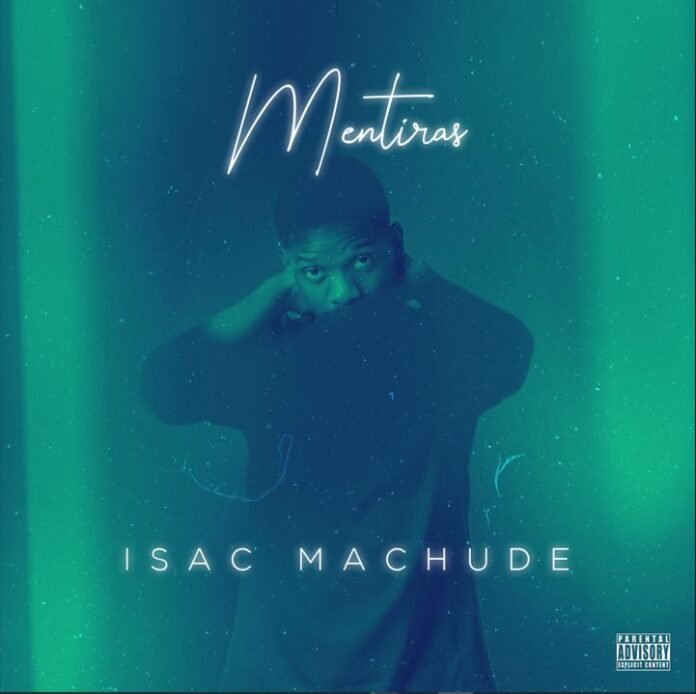 Isac Machude - Mentiras