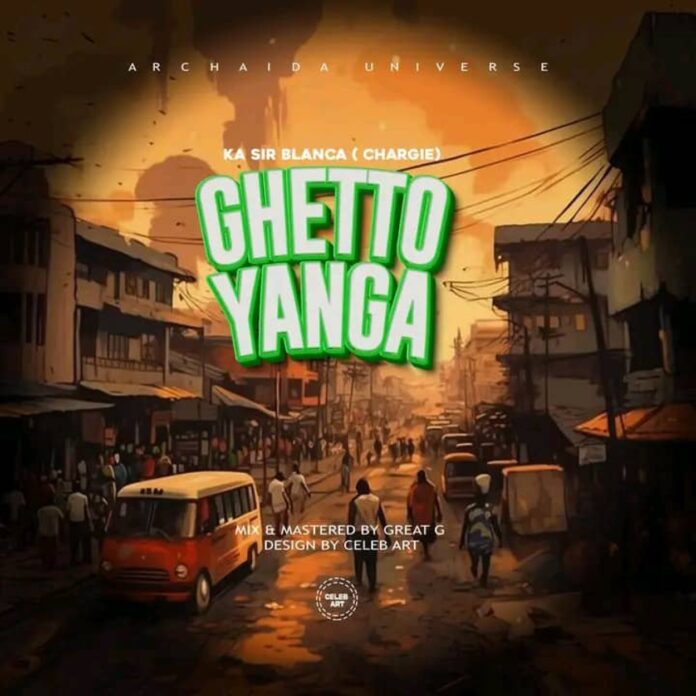 Ka Sir Blanca (Chargie) - Ghetto (Prod. Great G & King Slung)