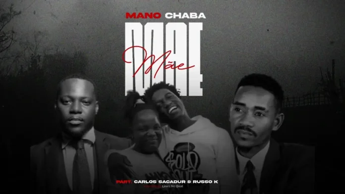 Mano Chaba – Mãe (feat. Russo K & Carlos Sacadura)