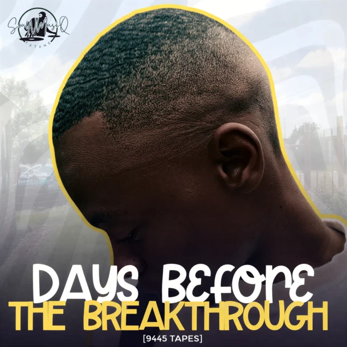 SoulNMusiQ – Days Before The Breakthrough [9445 Tapes] EP
