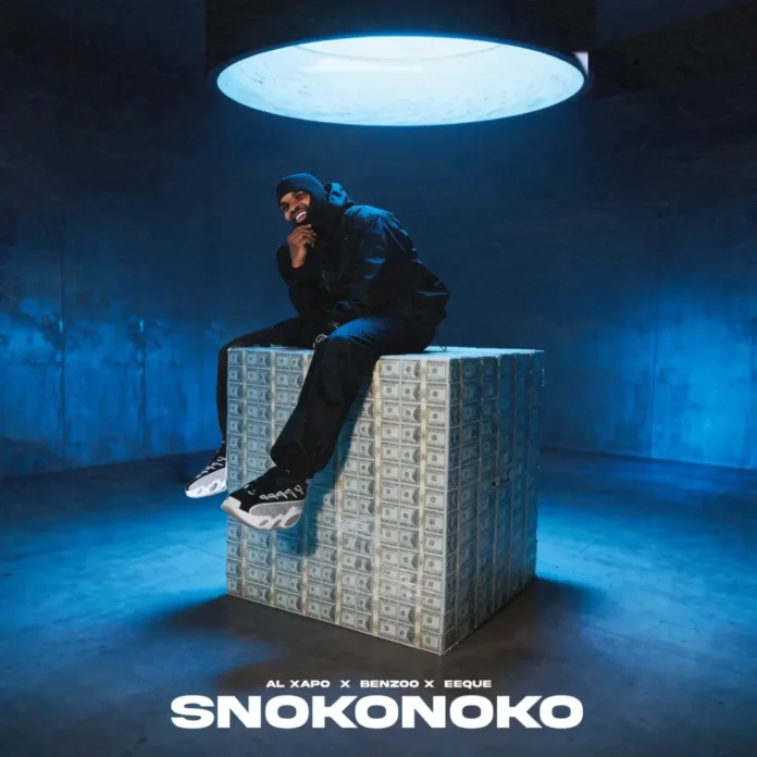 Al Xapo Ft Benzoo & EeQue – SNOKONOKO