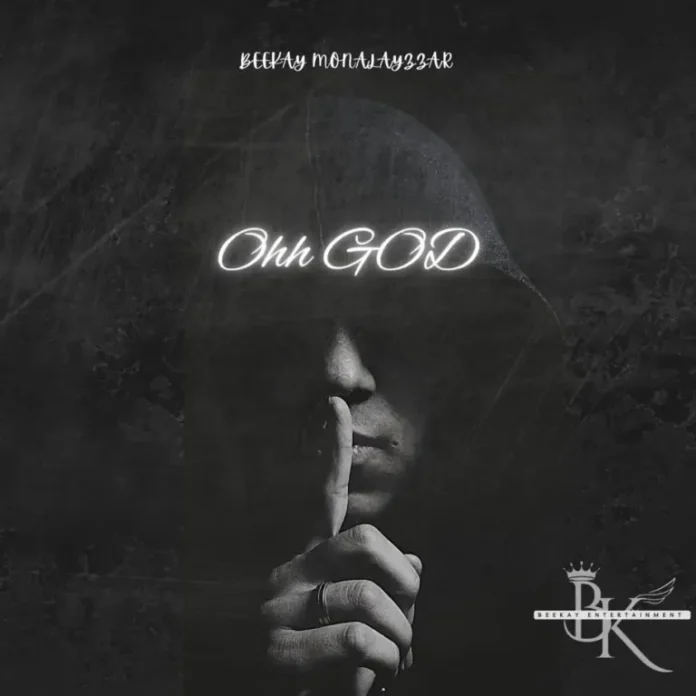 Beekay Monalayzzar – Ohh God