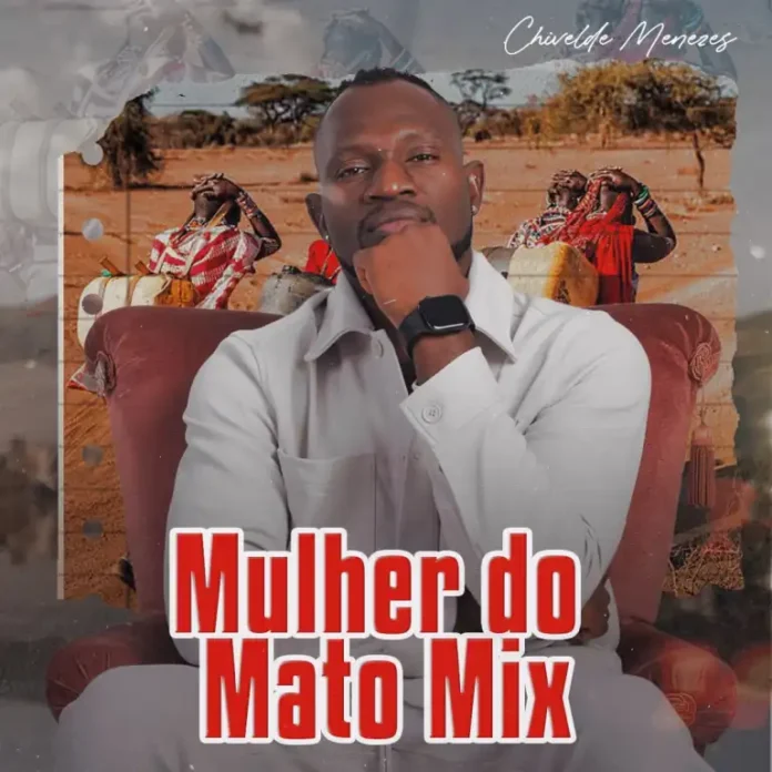 Chivelde Menezes – Mulher do Mato Mix