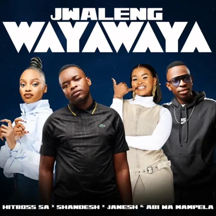 Hitboss SA & Shandesh – Jwaleng Wayawaya (feat. Abi wa Mampela & Janesh)