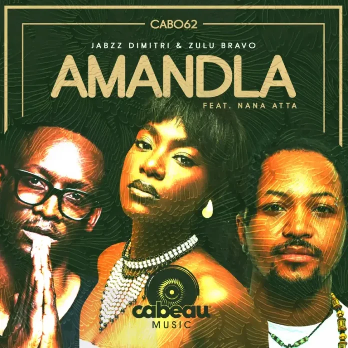 Jabzz Dimitri, Zulu Bravo & Nana Atta – Amandla