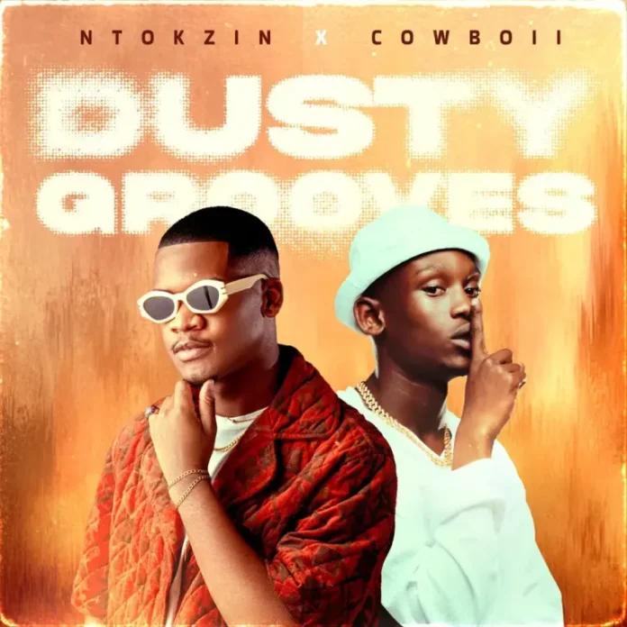 Ntokzin & CowBoii – Dusty Grooves EP