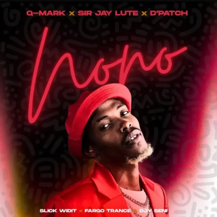 Q-Mark, Sir Jay Lute & D’Patch – NONO (feat. Slick Widit, Fargo Trance & DJY SENI)