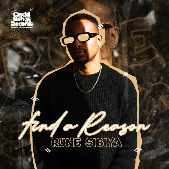 Rune Sibiya – Find A Reason (feat. Jvstin V)
