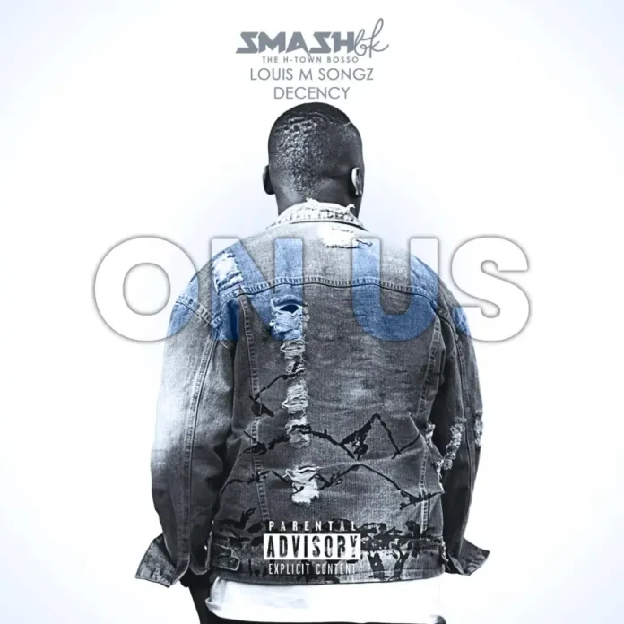Smash BK – On Us (ft Louis M Songz & Decency)