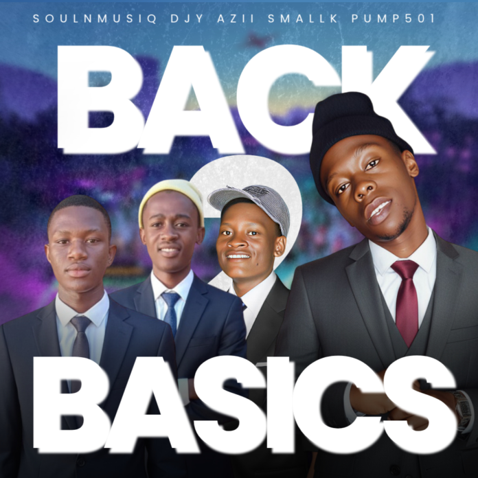 SoulNMusiQ – Back2Basics [feat. Small K, Djy Azii & Pump501