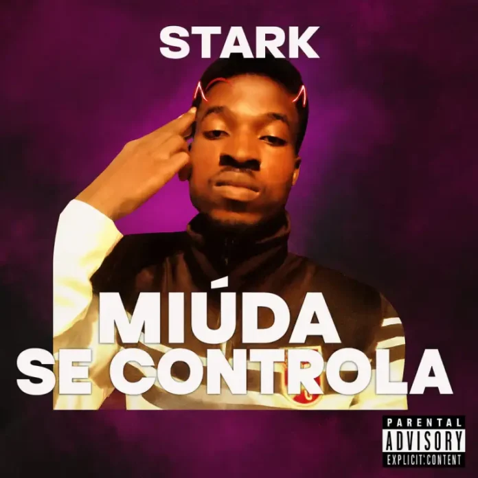 Stark – Miúda se Controla