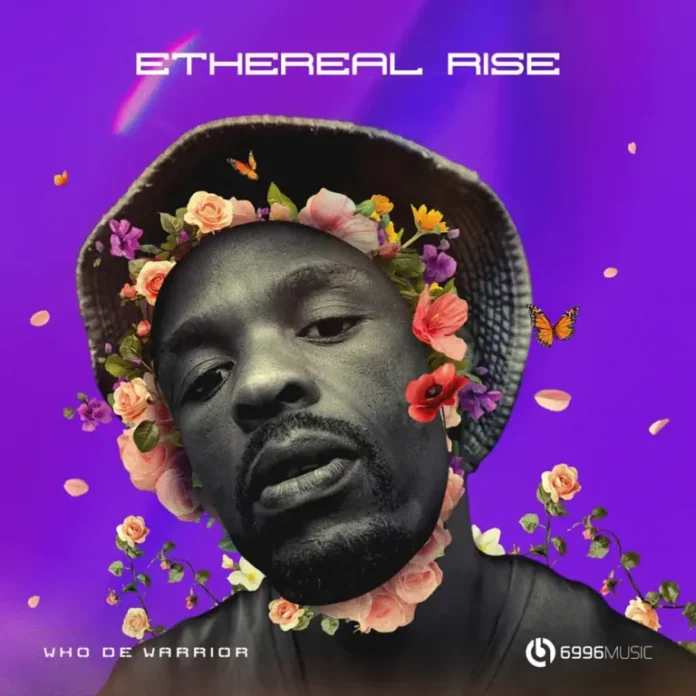 Who De Warrior – Ethereal Rise EP