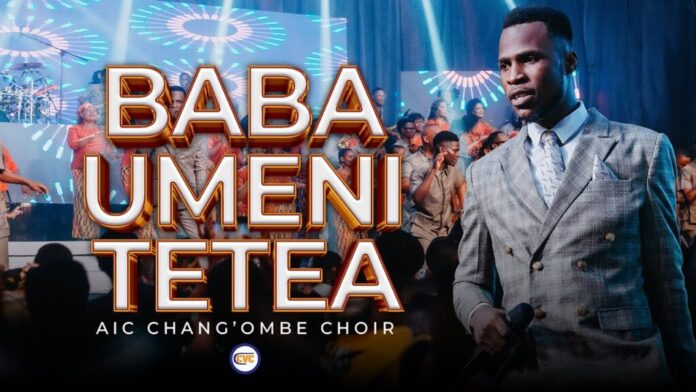 AIC Chang`ombe Choir (CVC) – Baba Umenitetea